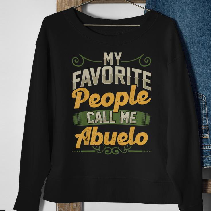 My Favorite People Call Me Abuelo Funny Fathers Day Gifts Gift For Mens Sweatshirt Gifts for Old Women