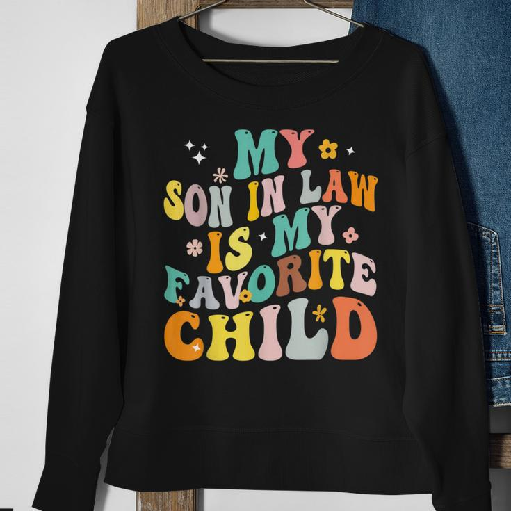 My Son In Law Is My Favorite Child Funny Family Humor Retro Humor Funny Gifts Sweatshirt Gifts for Old Women
