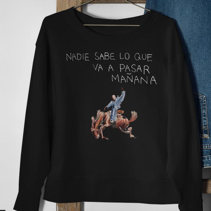Nadie Sabe Lo Que Va A Pasar Mañana Latin Music Sweatshirt Gifts for Old Women