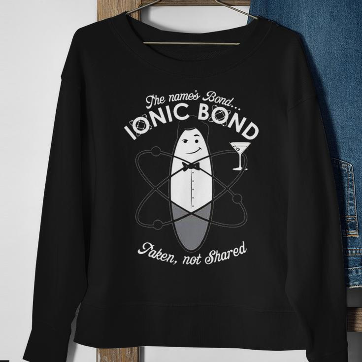 The Name Is Bond Ionic Bond Chemistry Puns Sweatshirt Gifts for Old Women