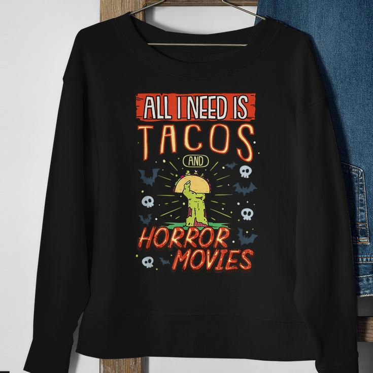 All I Need Is Tacos And Horror Movies Binge Watching Movies Sweatshirt Gifts for Old Women