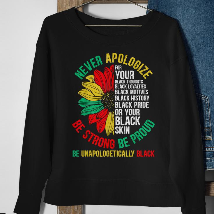 Never Apologize For Your Blackness Black History Junenth Sweatshirt Gifts for Old Women