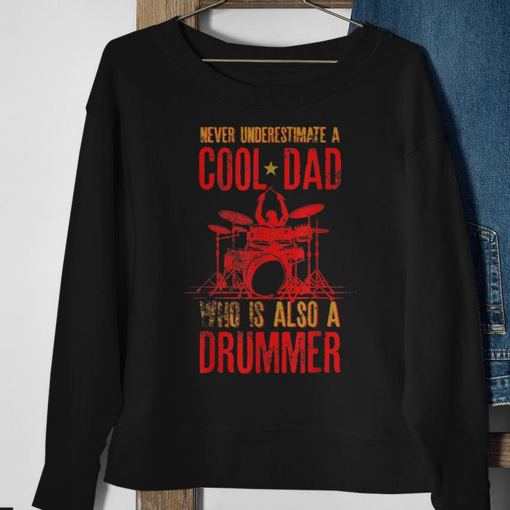Never Underestimate A Cool Dad Who Is Also A Drummer Gift Gift For Mens Sweatshirt Gifts for Old Women