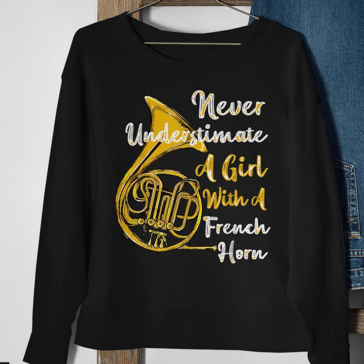 Never Underestimate A Girl With A French Horn Gift Sweatshirt Gifts for Old Women