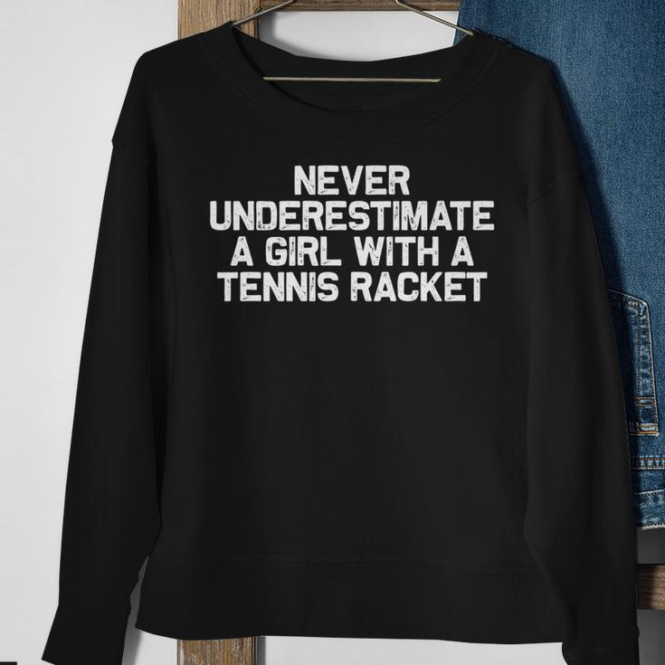 Never Underestimate A Girl With A Tennis Racket Funny Sweatshirt Gifts for Old Women