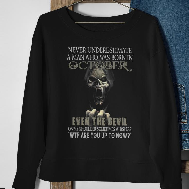 Never Underestimate A Man Who Was Born In October Sweatshirt Gifts for Old Women