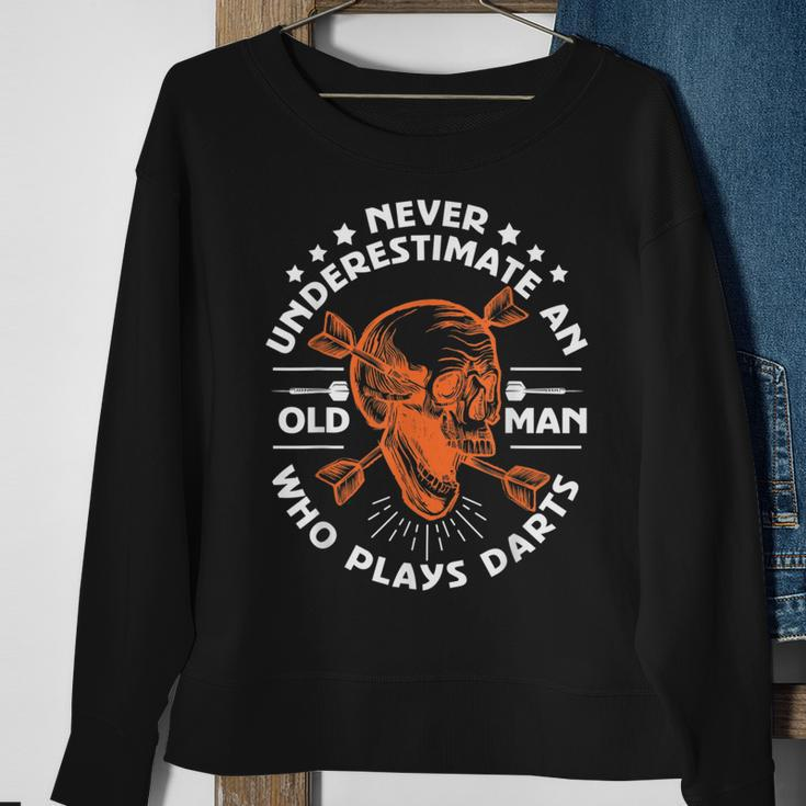 Never Underestimate An Old Man Who Plays Darts Sweatshirt Gifts for Old Women