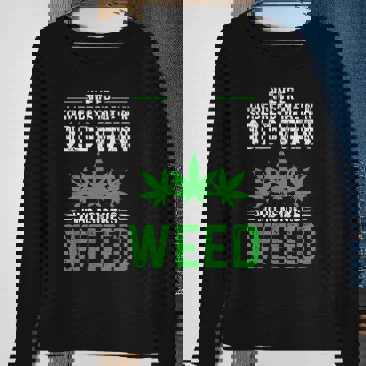 Never Underestimate An Old Man Who Smokes Weed Funny Weed Old Man Funny Gifts Sweatshirt Gifts for Old Women Never Underestimate An Old Man Who Smokes Weed Funny Weed Old Man Funny Gifts Sweatshirt Gifts for Old Women