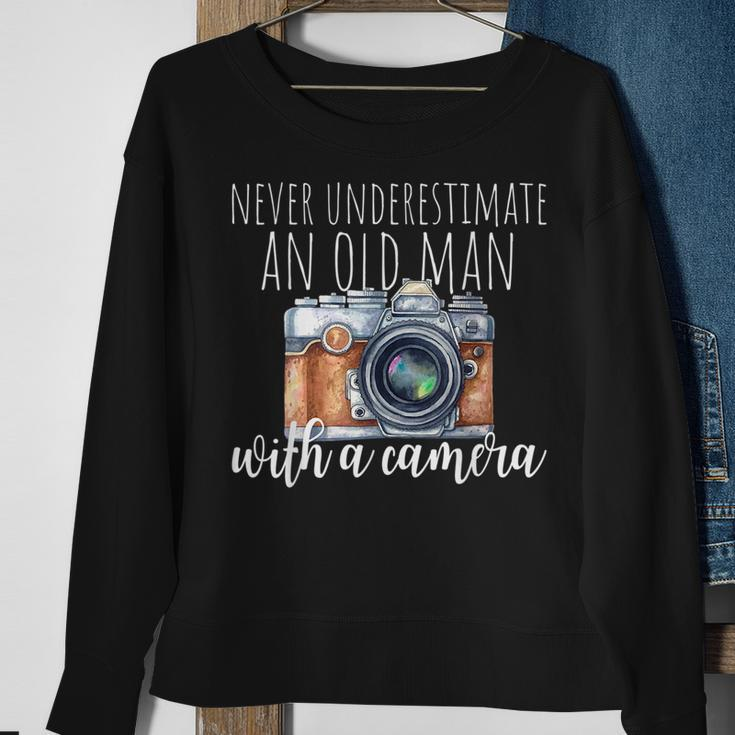 Never Underestimate An Old Man With A Camera Photographer Gift For Mens Sweatshirt Gifts for Old Women