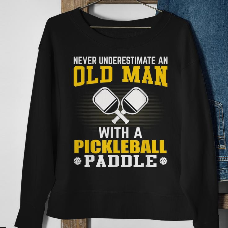 Never Underestimate An Old Man With A Pickleball Paddle Gift For Mens Sweatshirt Gifts for Old Women