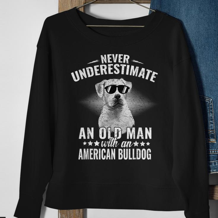 Never Underestimate An Old Man With American Bulldog Dog Sweatshirt Gifts for Old Women