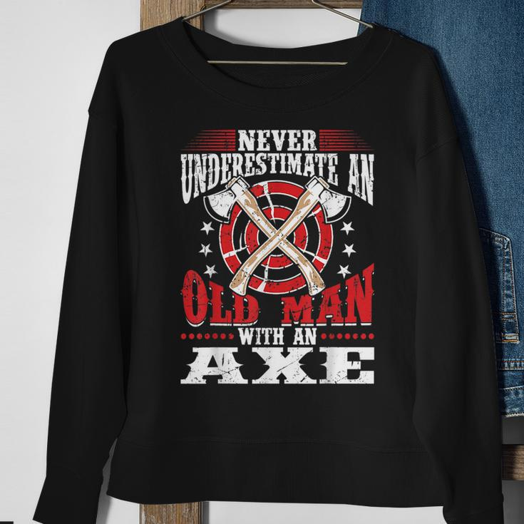Never Underestimate An Old Man With An Axe Throwing Dad Sweatshirt Gifts for Old Women