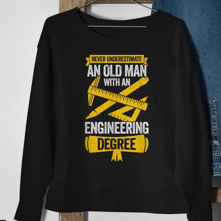 Never Underestimate An Old Man With An Engineering Degree Gift For Mens Sweatshirt Gifts for Old Women