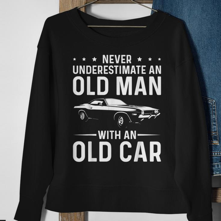 Never Underestimate An Old Man With An Old Car Classic Car Gift For Mens Sweatshirt Gifts for Old Women