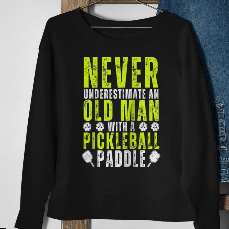 Never Underestimate An Old Man With Pickleball Paddle Funny Sweatshirt Gifts for Old Women