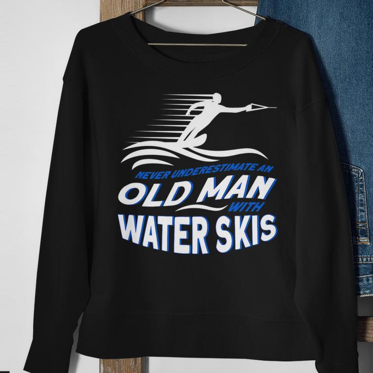 Never Underestimate An Old Man With Water Skis Waterski Sweatshirt Gifts for Old Women