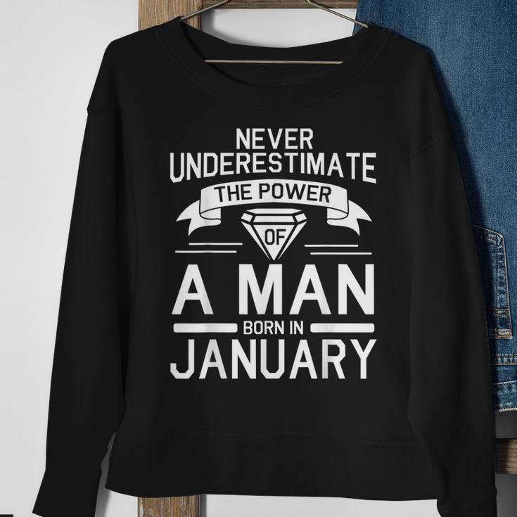 Never Underestimate The Power Of A Man Born In January Sweatshirt Gifts for Old Women