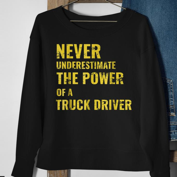 Never Underestimate The Power Of A Truck Driver Sweatshirt Gifts for Old Women