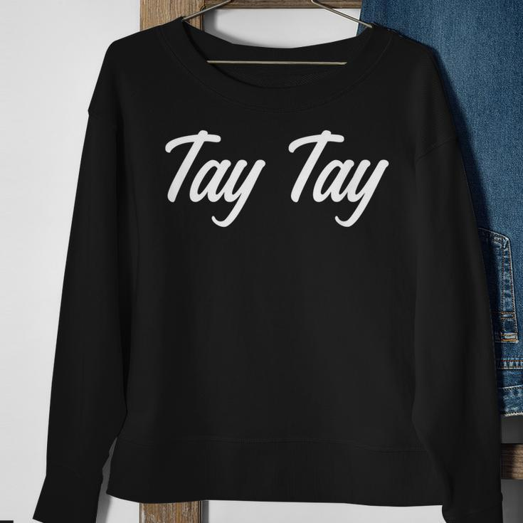 Nickname Tay Tay Taylor Script First Name Sweatshirt Gifts for Old Women
