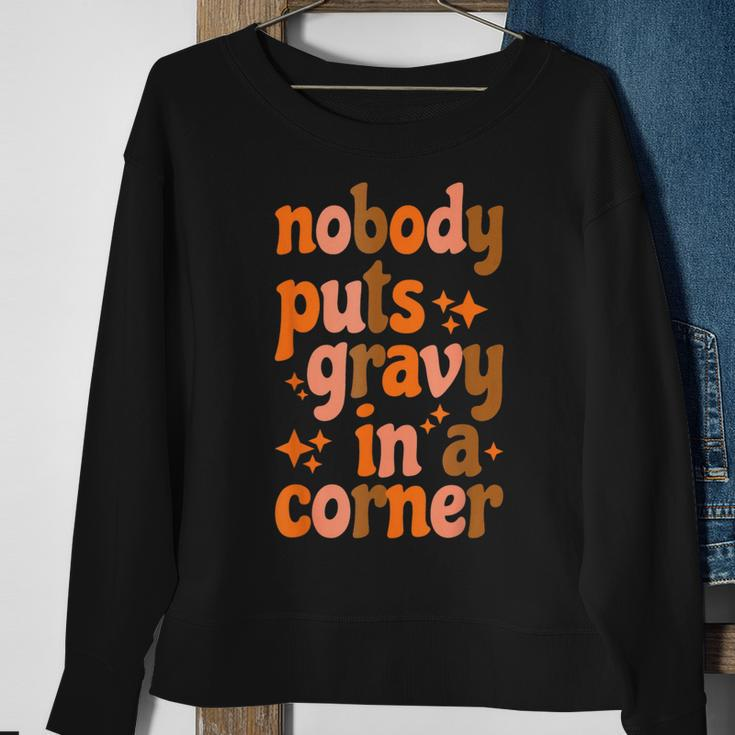 Nobody Puts Gravy In A Corner Sweatshirt Gifts for Old Women