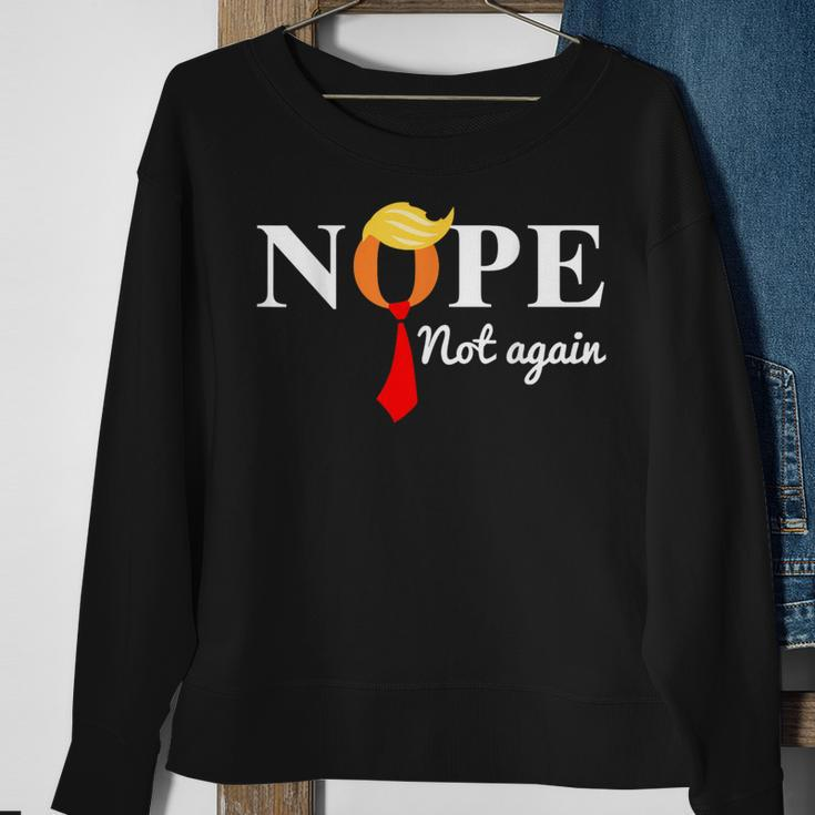 Nope Not Again Trump Apparel Nope Not Again Trump Sweatshirt Gifts for Old Women
