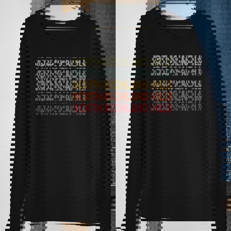 North-Richland-Hills Texas North-Richland-Hills Tx Retro Sweatshirt Gifts for Old Women