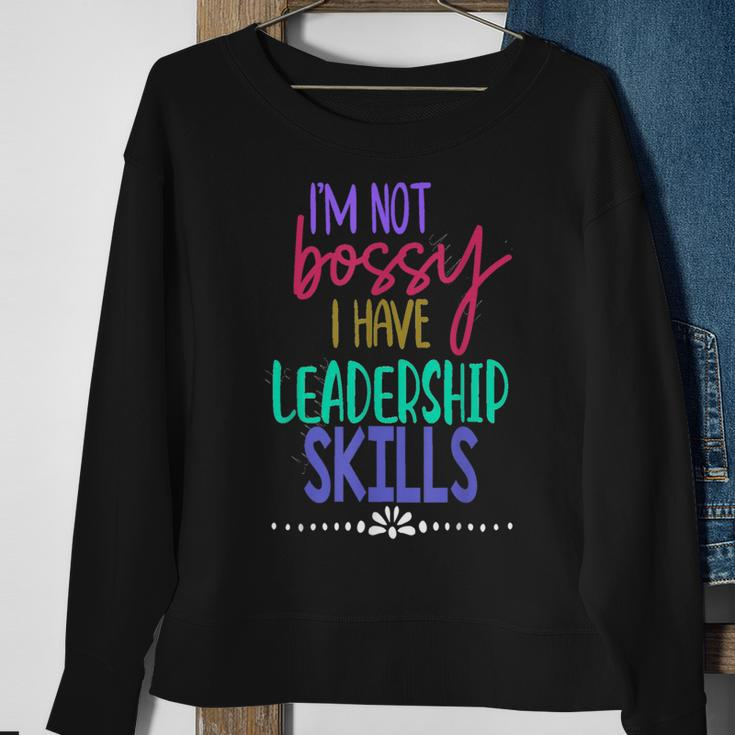 I Am Not Bossy I Have Leadership Skills Quote Sweatshirt Gifts for Old Women