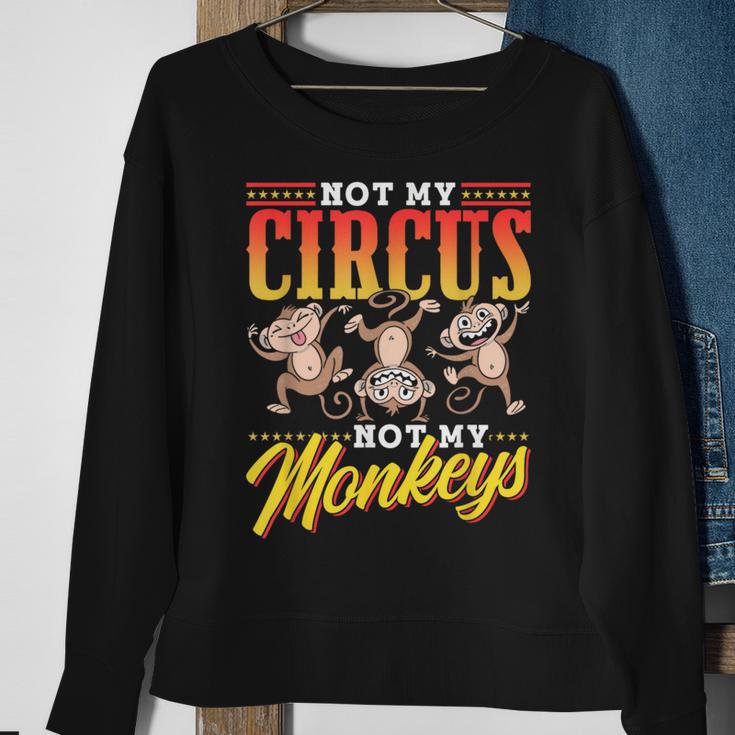 Not My Circus Not My Monkeys Saying Monkey Lover Animal Sweatshirt Gifts for Old Women