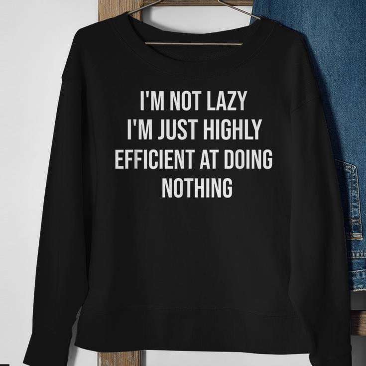 Not Lazy Just Highly Efficient Quotes s Present Sweatshirt Gifts for Old Women