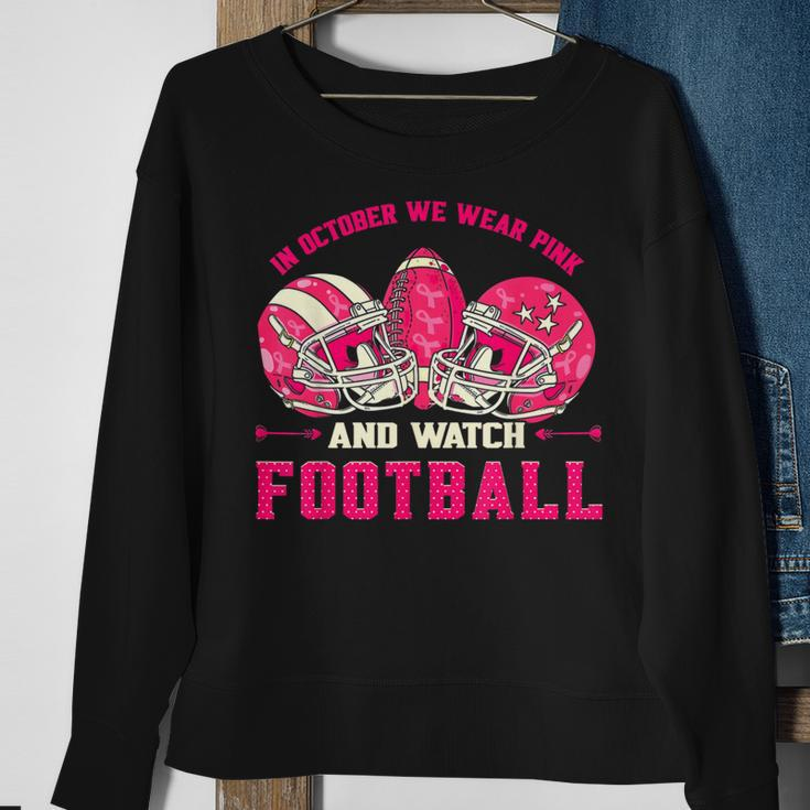 In October We Wear Pink And Watch Football Breast Cancer Sweatshirt Gifts for Old Women