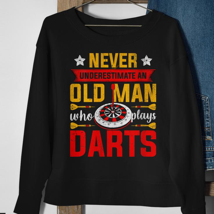 Old Dart Never Underestimate An Old Man Who Plays Darts Sweatshirt Gifts for Old Women
