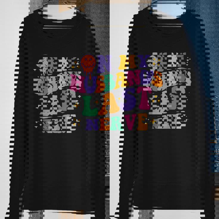 On My Husbands Last Nerve Funny Groovy Sweatshirt Gifts for Old Women