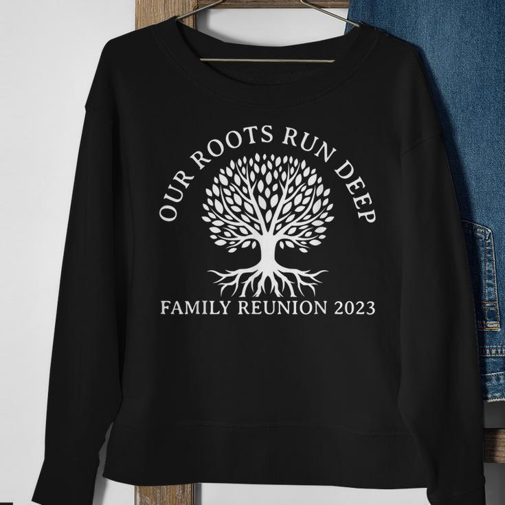 Our Roots Run Deep Family Reunion 2023 Annual Get-Together Sweatshirt Gifts for Old Women