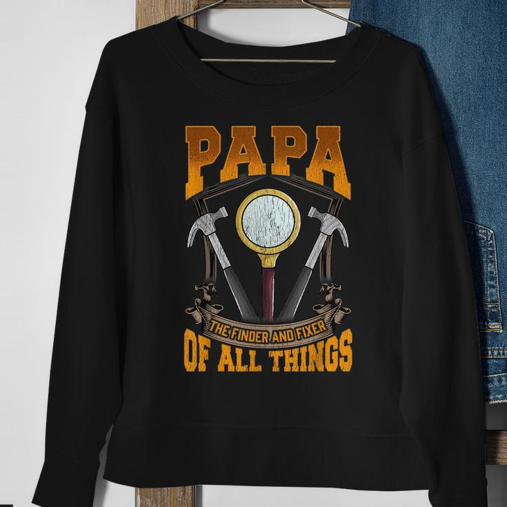 Papa The Finder And Fixer Of All Things Dad Fathers Day Sweatshirt Gifts for Old Women