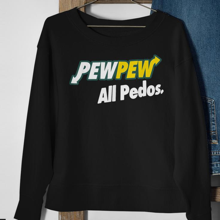 Pew-Pew All Pedos Sweatshirt Gifts for Old Women