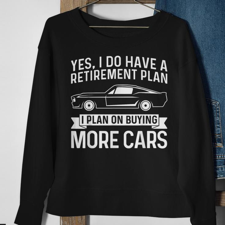 I Plan On Buying More Cars Car Guy Retirement Plan Sweatshirt Gifts for Old Women