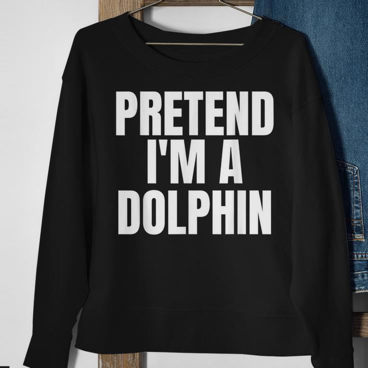 Pretend I'm A Dolphin Lazy Halloween Costume Sweatshirt Gifts for Old Women