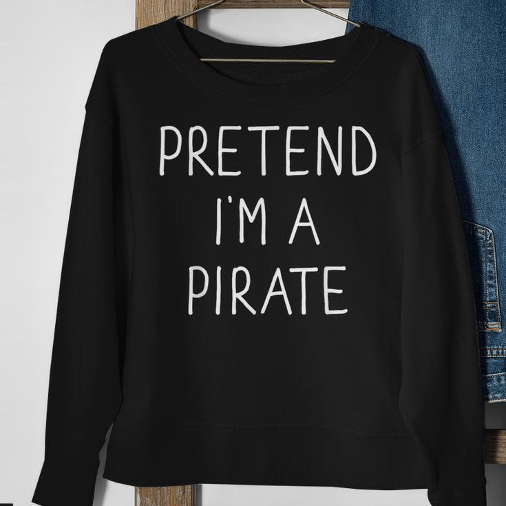 Pretend I'm A Pirate Lazy Easy Diy Halloween Costume Sweatshirt Gifts for Old Women
