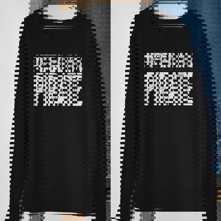Pretend I'm A Pirate Matching Costume Sweatshirt Gifts for Old Women