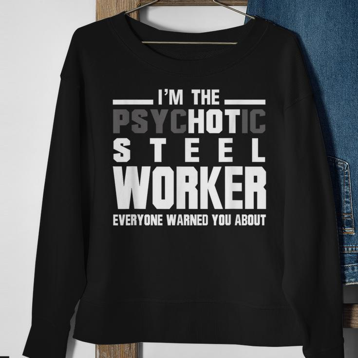 Psychotic Hot Sl WorkerPsycho Welder Iron Worker Sweatshirt Gifts for Old Women