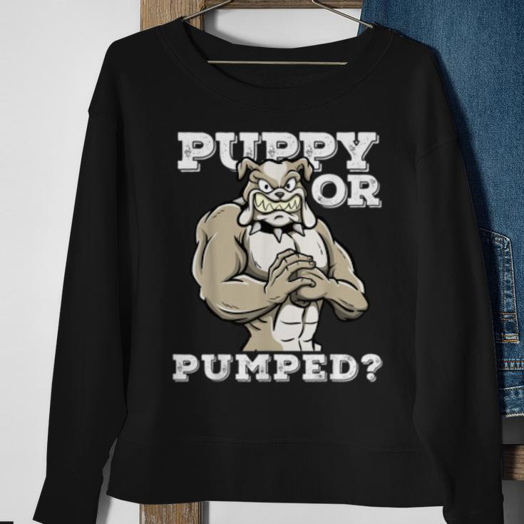 Puppy Or Pumped Motivational Dog Pun Workout Bulldog Gift Sweatshirt Gifts for Old Women