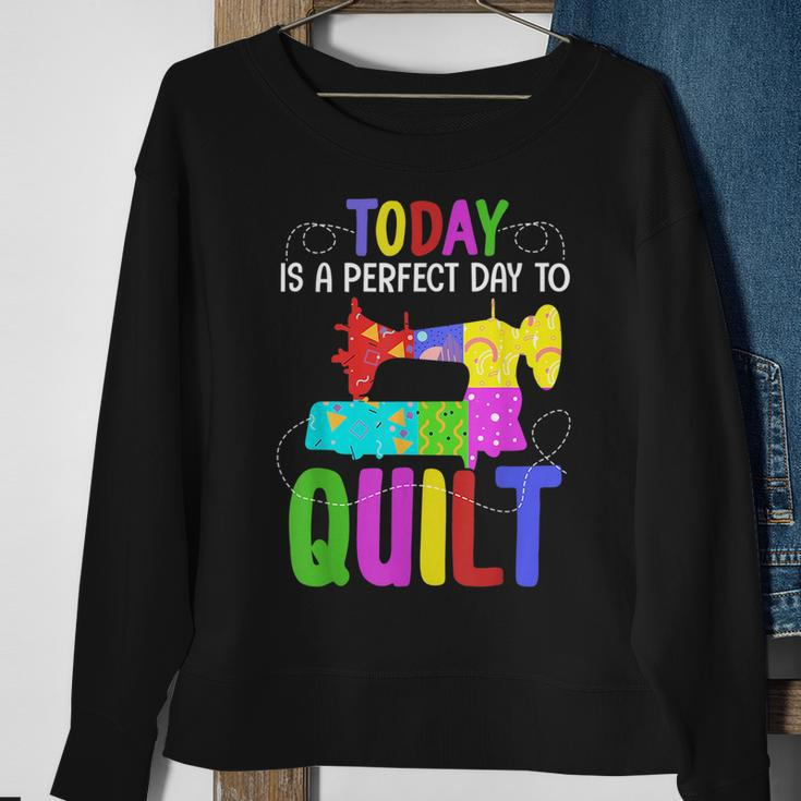 Quilting Sewing Quote A Perfect Day To Quilt Gift Sweatshirt Gifts for Old Women
