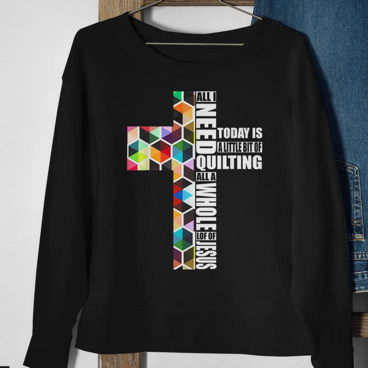 Quote Job I Need Quilting And Sewing Apparel A Little Bit Sweatshirt Gifts for Old Women
