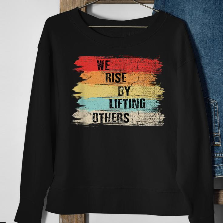 We Rise By Lifting Others Motivational Quotes Sweatshirt Gifts for Old Women