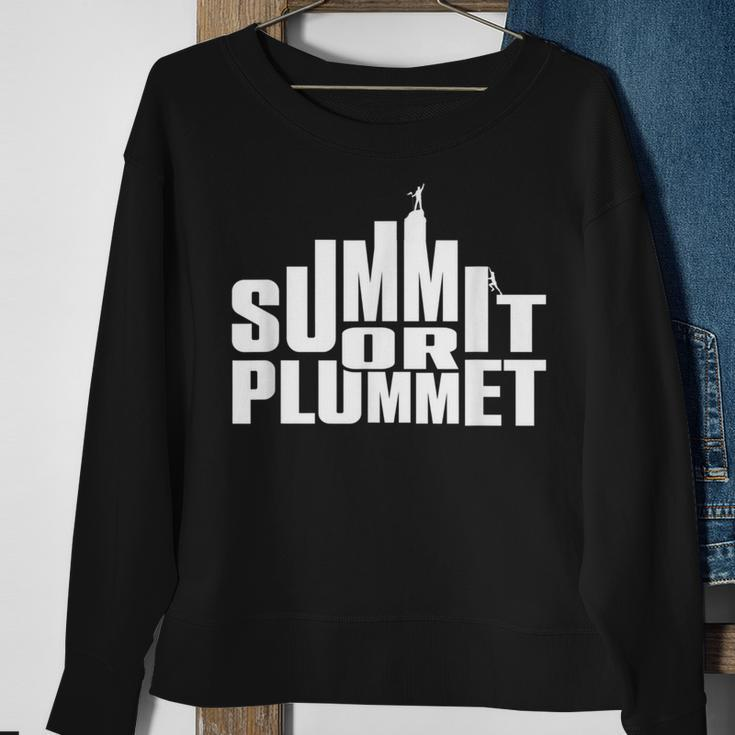 Rock Climbing & Bouldering Quote Summit Or Plummet Sweatshirt Gifts for Old Women