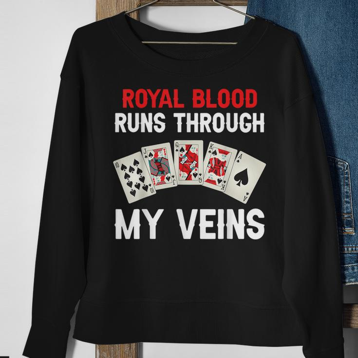 Royal Blood Runs Through My Veins Poker Dad Sweatshirt Gifts for Old Women