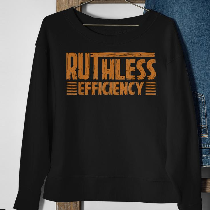 Ruthless Efficiency Empowering Quotes & Slogan Sweatshirt Gifts for Old Women