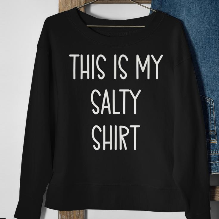 This Is My Salty Funny Handwritten Quote Sweatshirt Gifts for Old Women