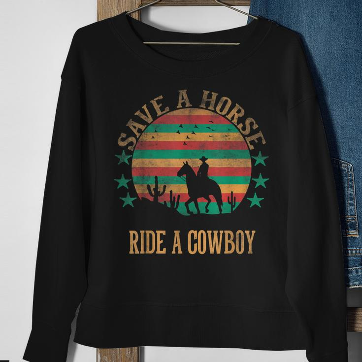 Save A Horse Ride A Cowboy Western Cowboy Cowgirl Horseback Sweatshirt Gifts for Old Women