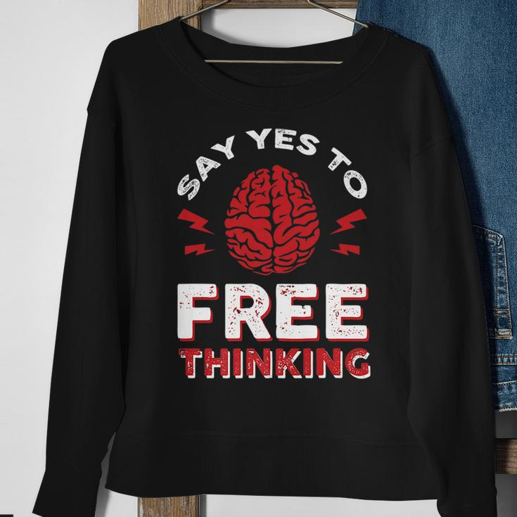 Say Yes To Free Thinking Sweatshirt Gifts for Old Women